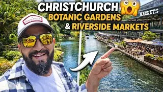 NZ Diaries Vol. 3: Christchurch's Botanical Gardens & Riverside Market