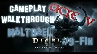Let's Play Diablo 3 Reaper Of Souls - MALTHAEL FINAL - Gameplay WalkThrough FR - ACTE 5 #9 - [BOSS]