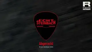Echt Steinbach - Abgerockt (Offizielles Video)