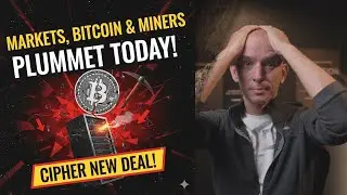 Markets, Bitcoin & Miners Plummeted Today! Cipher Increases AI Deal!