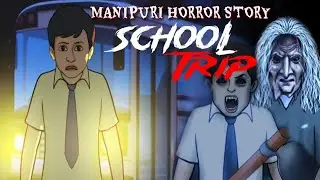 School Trip (Manipuri Horror Story) | Manipuri Cartoon Videos| Manipuri Animation videos