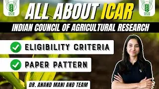 All about Indian Council of Agricultural Research | ICAR AIEEA 2022  | Dr. Anand Mani and Team