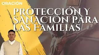 Protección y Sanación   para las Familias