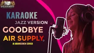 GOODBYE (KARAOKE JAZZ VERSION) AIR SUPPLY #dtstudio #karaoke #airsupply #goodbye #oldsong #jazzcover