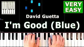 David Guetta - I&rsquo;m Good (Blue) - Piano Tutorial EASY (beginner)