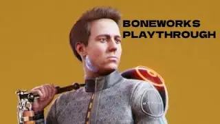 Boneworks Quest 2 Playthrough Part 5