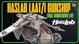 Star Wars HasLab LAAT/i Gunship Final Countdown - Special Stream!