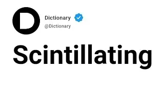 Scintillating Meaning In English