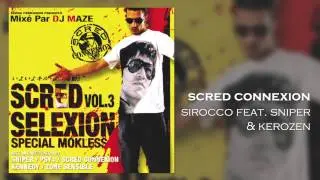 Scred Connexion feat. Sniper & Kerozen - Sirocco (Son Officiel)