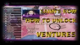 SAINTS ROW HOW TO UNLOCK VENTURES [ CRIMINAL VENTURES]