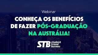 Webinar: Conheça os benefícios de fazer pós-graduação na Austrália!