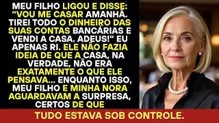 Meu filho telefonou agora: amanhã é meu casamento; retirei todo o dinheiro e negociei sua casa.