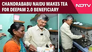 Andhra Pradesh News | Chandrababu Naidu Makes Tea For Deepam 2.0 Beneficiary