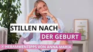 Stillen nach der Geburt ♥️ Alles zum Thema Baby stillen | Hebammentipps von Anna-Maria