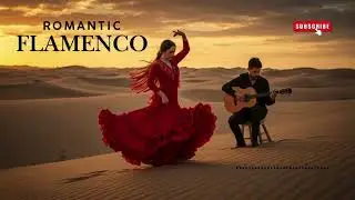 Romantic Flamenco Guitar Music 2025 | Spanish Love Songs