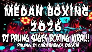 DJ BOXING MEDAN SUPER ENAK FULL BASS TERBARU 2026 !! DJ BOXING MEDAN SUPER ENAK