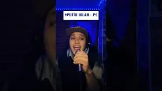 P9 #PUTRI IKLAN #SYLHANS.OFFICIAL #channel #music #singing #cover
