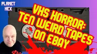 VHS Horror: Ten weird tapes on Ebay || Planet Hex