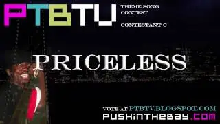 Priceless - Pushin' The Bay [FINALIST C] - PTBTV THEME SONG CONTEST - RATE, COMMENT, VOTE! HD