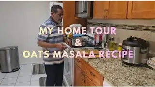 My Home Tour & Oats Masala Recipe