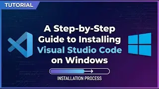 A Step-by-Step Guide to Installing Visual Studio Code on Windows 10