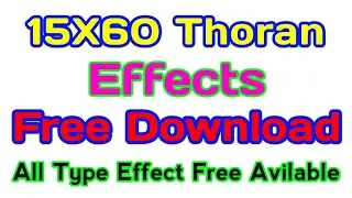 15X60 thoran effect free downloads | pixel led effect free download |@bharatpixelled2904| swf,avi,