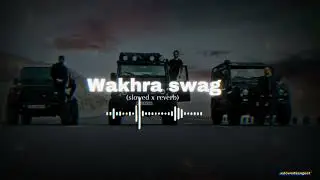 Wakhra Swag [ slowed & reverb ] | lofi | Trending punjabi song | 2024 | Badshah | Navv Inder