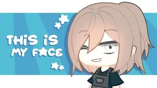 This is my Face | Meme | Face Reveal ☆