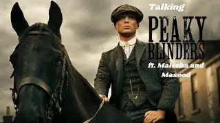(Spoilers) PEAKY BLINDERS REVIEW - FEAT. MALEEHA AND MASOOD