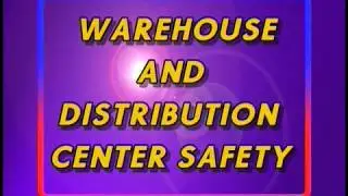 Warehouse & Distribution Safety