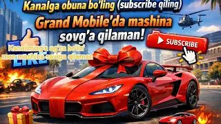 Kanalimizg'a ag'za bo'lin' mashina sawga qilaman|Grand mobile #grandmobile #qareken #konkurs 