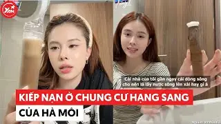 Kiếp nạn ở chung cư hạng sang của Hà Môi #hamoi #yannews