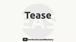 How to Pronounce TEASE | IPL | Definition | Perfect Accent Mastery