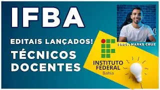 Análise dos editais para concurso do IFBA (TAE e Docente)