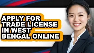 How To Apply For Trade License In West Bengal Online (Updated)