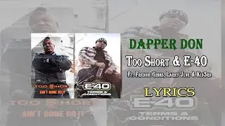 Too Short & E-40 Ft. Freddie Gibbs, Larry June & Kid3rd &ndash; Dapper Don Lyrics