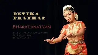 Devika Prathap Bharatanatyam 2018 @ Asha Sharath Cultural Centre, Dubai
