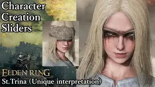 ELDEN RING Character Creation - St.Trina (Unique interpretation)
