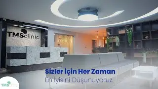 Sizler İ&ccedil;in Her Zaman En İyisini D&uuml;ş&uuml;n&uuml;yoruz | TMS Clinic