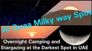 Al Quaa Milky way Spot-Stargazing and overnight Camping in desert of Abu Dhabi #stargazing #camping 