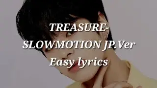 TREASURE-SLOWMOTION JP.Ver Easy lyrics