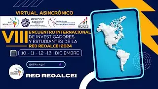 Apertura del VIII Encuentro Internacional de Investigadores y Estudiantes de REOALCEI