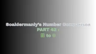 Soaldermanly's Number Comparison Part 42 - Chinese Charater Symbol and Reach Absolutely Eternal
