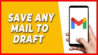 How to Save Any Mail to Draft
