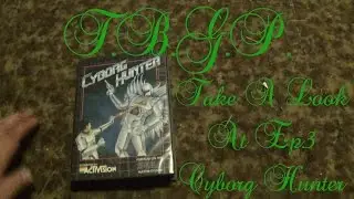 The Bearded Gents Present A Look At Ep. 3 Cyborg Hunter
