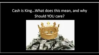 Cash is King... why should YOU care?