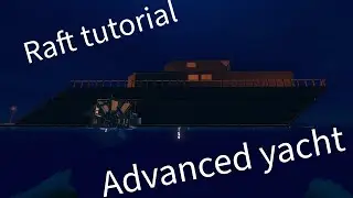 How to build a ADVANCED raft- Raft building tutorial
