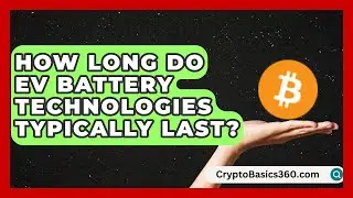How Long Do EV Battery Technologies Typically Last? | Electrical Engineering Essentials News