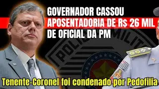 TARC&Iacute;SIO cassou APOSENTADORIA de Tenente-Coronel por PEDOFILIA