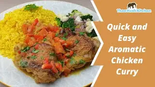 Quick and Easy Aromatic Chicken Curry Recipe